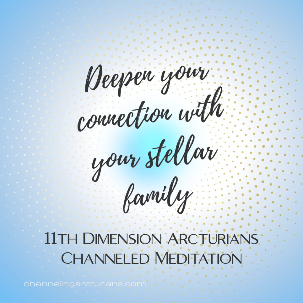 11th Dimension Arcturians – Channeled Meditation for Recalibrating Energy&nbsp;Field