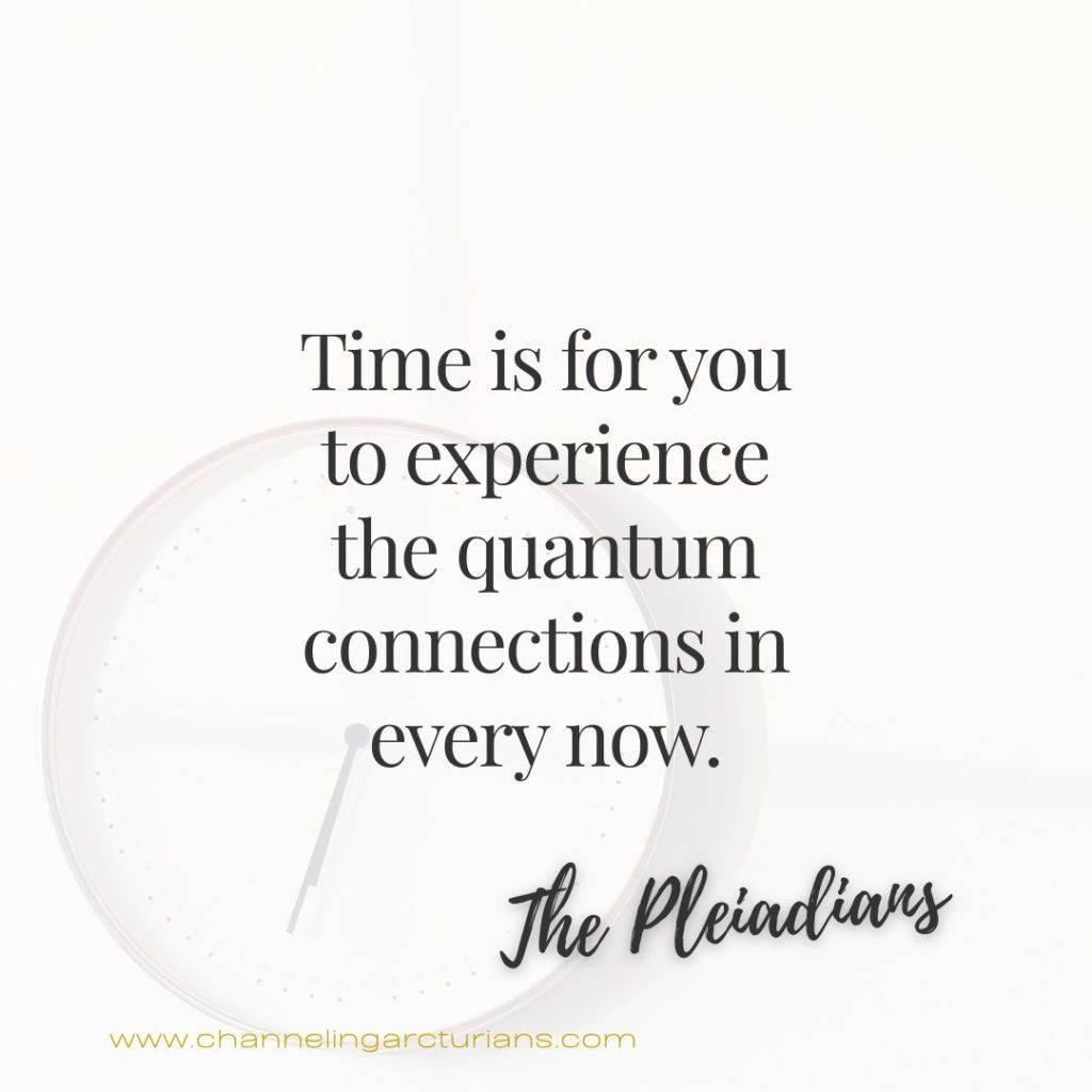 Channeling Lumia The Pleiadian Collective: Meet Your ET Family & Experience of&nbsp;Time