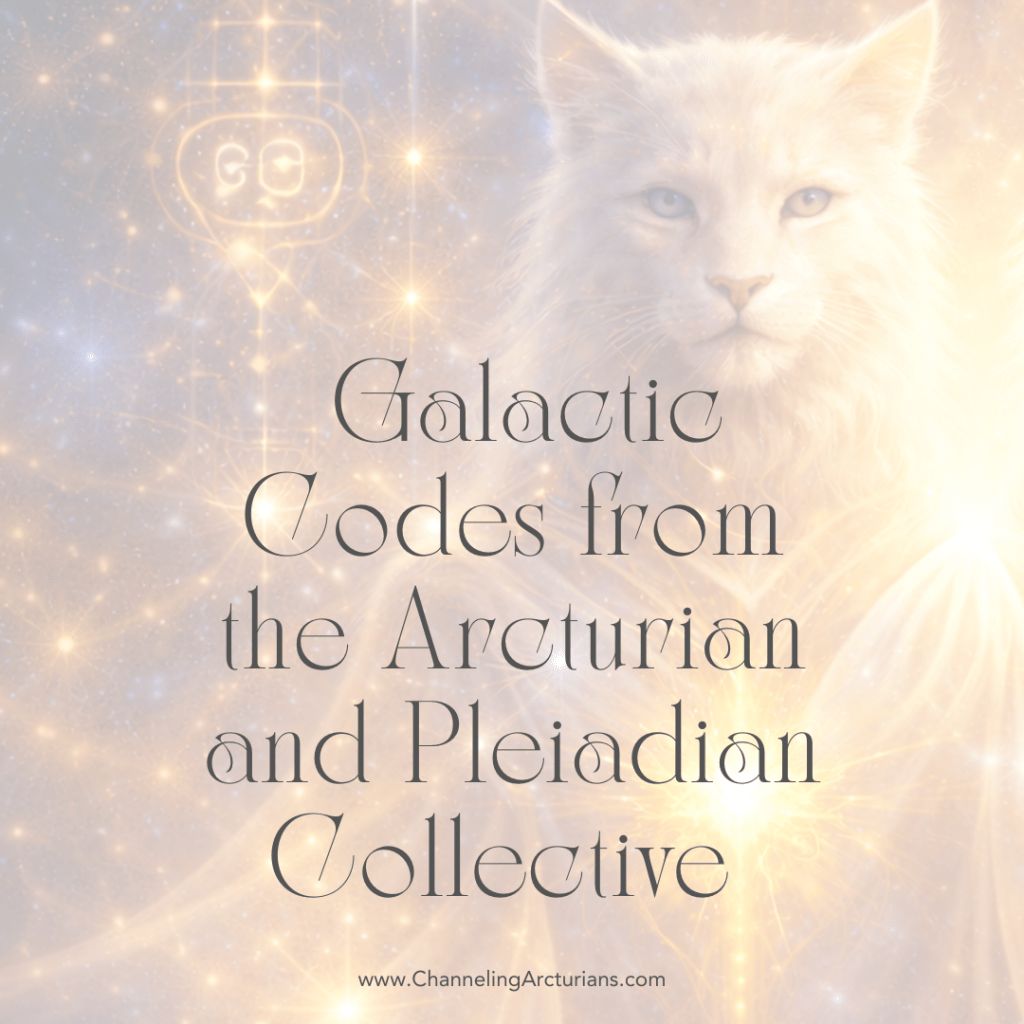 Anchoring Your Highest Light. Channeled Activation from the Arcturian & Pleiadian&nbsp;Collective